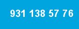 931 138 57 76 931 138 57 76